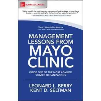 Management Lessons from Mayo Clinic: Inside One of the World's Most Admired Service Organizations - Berry, Leonard E. [EN] (2017, Taschenbuch, McGraw-Hill Education - Europe)