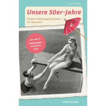 Unsere 50er-Jahre - Zeller, Uli