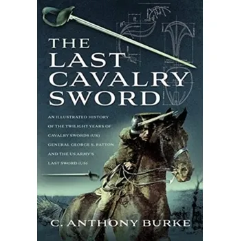 The Last Cavalry Sword - Burke, Anthony J.