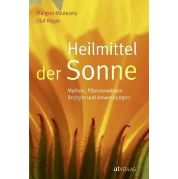Heilmittel der Sonne - Madejsky, Margret