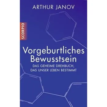 Vorgeburtliches Bewusstsein - Arthur Janov