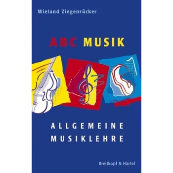 ABC Musik, Allgemeine Musiklehre - Ziegenrücker, Wieland