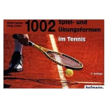 1002 Spiel- und Übungsformen im Tennis - Bucher, Walter