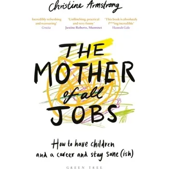 The Mother of All Jobs - Armstrong, Christine