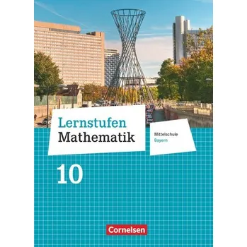 Cizí jazyk Lernstufen Mathematik 10. Jahrgangsstufe - Mittelschule Bayern - Schülerbuch - Deeg, Andrea