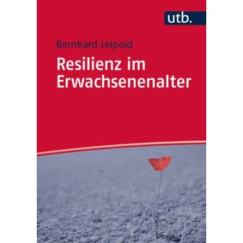 Resilienz im Erwachsenenalter - Leipold, Bernhard