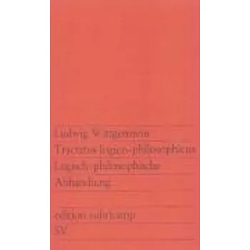 Tractatus logico-philosophicus. Logisch-philosophische Abhandlung - Ludwig Wittgenstein