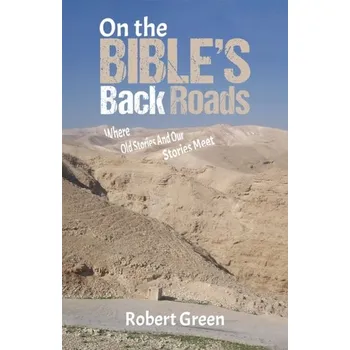 Populárně naučná literatura pro dospělé On the Bible's Back Roads - Robert Green