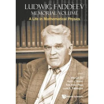 Ludwig Faddeev Memorial Volume: A Life In Mathematical Physics