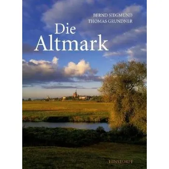 Cestování Die Altmark - Siegmund, Bernd