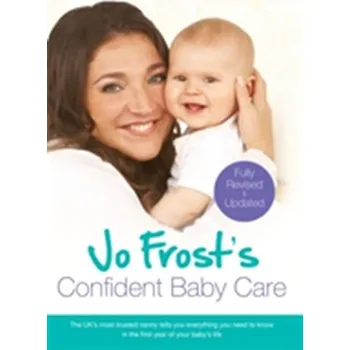 Jo Frost's Confident Baby Care - Frost Jo