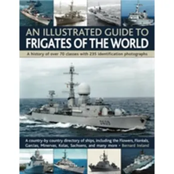 Illustrated Guide to Frigates of the World - Bernard Ireland