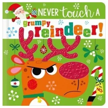 První čtění NEVER TOUCH A GRUMPY REINDEER! - Greening, Rosie
