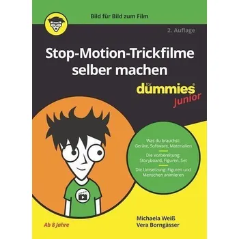 Stop-Motion-Trickfilme selber machen für Dummies Junior - Michaela Weiß