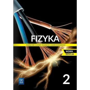 Fizyka LO 2 Podr. ZR NPP w.2023 WSIP - Maria Fiałkowksa, Barbara Sagnowksa, Jadwiga Sala