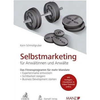 Selbstmarketing für Anwältinnen und Anwälte - Schmollgruber, Karin