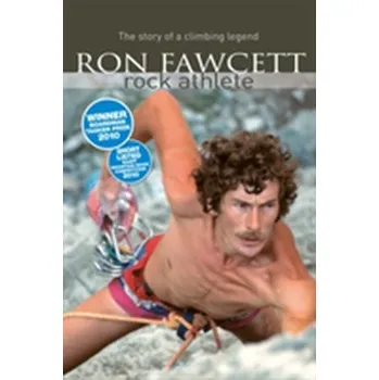 Ron Fawcett - Rock Athlete - Fawcett, Ron