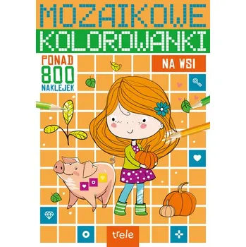 První čtění Na wsi. Mozaikowe kolorowanki - opracowanie zbiorowe