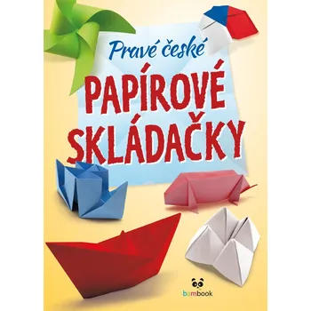 Pohádka Pravé české papírové skládačky - Kolektiv (2016, e-kniha)