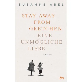 Stay away from Gretchen - Abel, Susanne