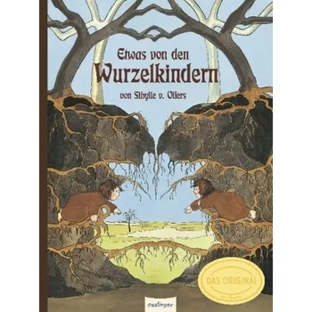 Pohádka Etwas von den Wurzelkindern, Schmuckausgabe - Olfers, Sibylle von