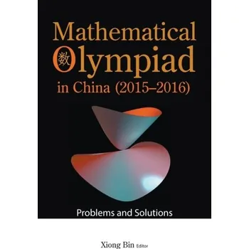 Matematika Mathematical Olympiad In China (2015-2016): Problems And Solutions