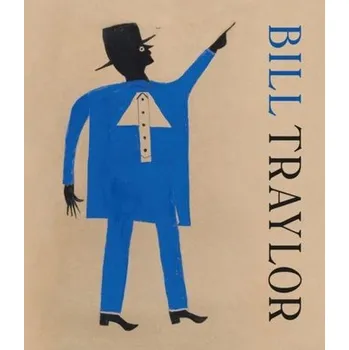 Umění Bill Traylor - Rousseau, Valerie; Purden, Debra