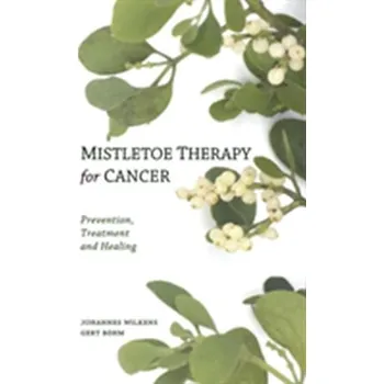 Mistletoe Therapy for Cancer - Wilkens, Johannes