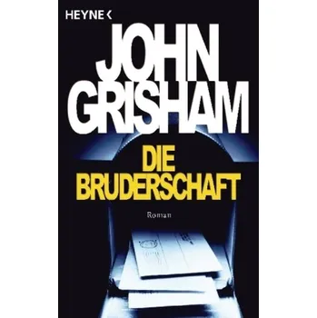 Die Bruderschaft - John Grisham