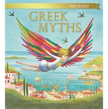 Orchard Greek Myths - Geraldine McCaughrean