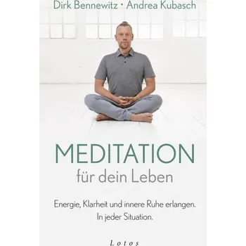 Meditation für dein Leben - Bennewitz, Dirk