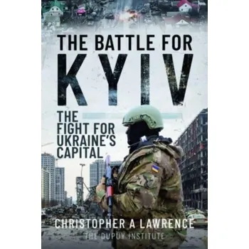 The Battle for Kyiv - Lawrence, Christopher