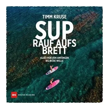 SUP - Rauf aufs Brett - Kruse, Timm