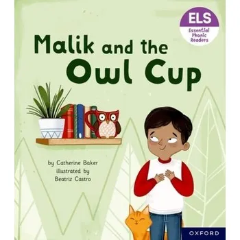 Cizí jazyk Essential Letters and Sounds: Essential Phonic Readers: Oxford Reading Level 3: Malik and the Owl Cup - Baker, Catherine