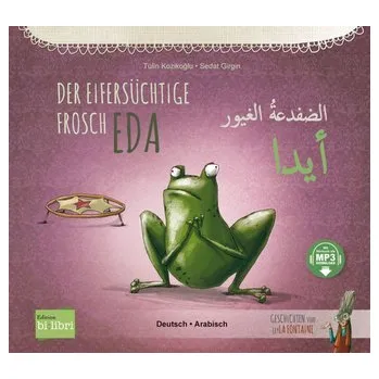 První čtění Der eifersüchtige Frosch Eda. Deutsch-Arabisch - Kozikoglu, Tülin