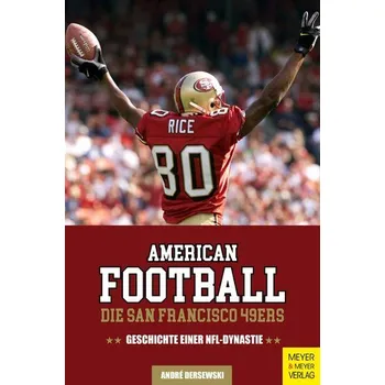 American Football: Die San Francisco 49ers - Dersewski, André
