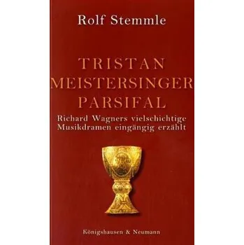 Tristan - Meistersinger - Parsifal - Stemmle, Rolf