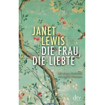 Die Frau, die liebte - Lewis, Janet [DE] (2019, Brožovaná / brožovaná, dtv Verlagsgesellschaft)