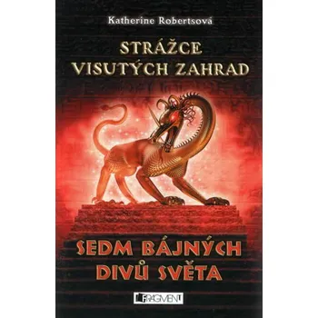Kniha Sedm bájných divů světa: Strážce visutých zahrad