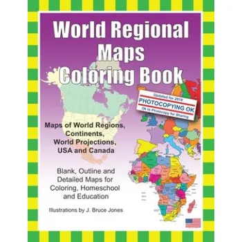 Cizojazyčná kniha World Regional Maps Coloring Book: Maps of World Regions, Continents, World Projections, USA and Canada – J Bruce Jones,J Bruce Jones (EN)