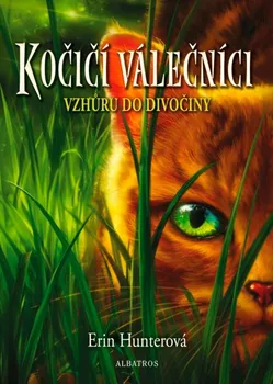 Kniha Kočičí válečníci 1: Vzhůru do divočiny - Erin Hunterová (2021) [E-kniha]