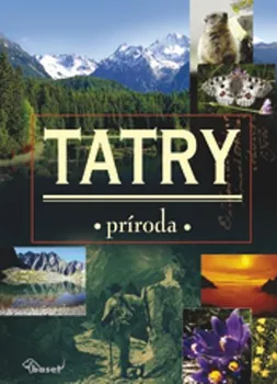 Cestování Tatry: Príroda - Nakladatelství Baset [SK] (2010, pevná)