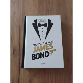 Osobní rozvoj STÉPHANE GARNIER - Chovejte se jako James Bond (Chovejte se jako James Bond)