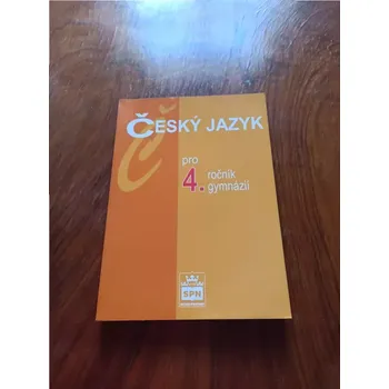 Český jazyk JIŘÍ KOSTEČKA - Český jazyk pro 4. ročník gymnázií (Český jazyk pro 4. ročník gymnázií)
