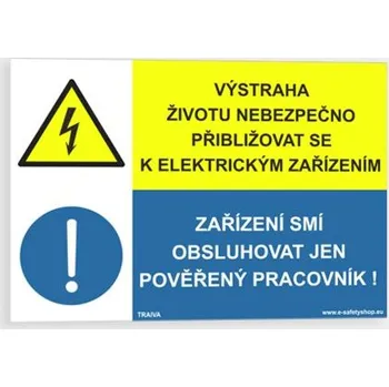 Výstraha životu nebezpečno přibližovat se k elektrickým zařízením Zařízení smí obsluhovat jen pověřený pracovník Plast 297 x 210 mm (A4) tl. 0.5 mm - Kód: 00381