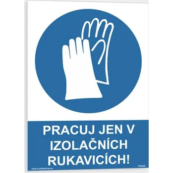 Pracuj jen v izolačních rukavicích Samolepka 148 x 210 mm (A5) tl. 0.1 mm - Kód: 07832