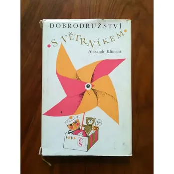 Pohádka ALEXANDR KLIMENT - Dobrodružství s větrníkem (Dobrodružství s větrníkem)