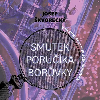 Smutek poručíka Borůvky Audiokniha