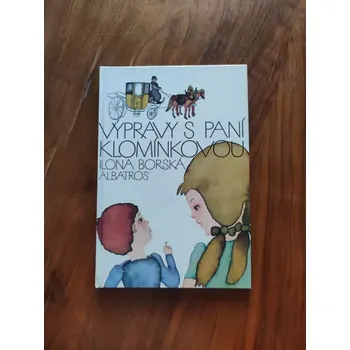 ILONA BORSKÁ - Výpravy s paní Klomínkovou (Výpravy s paní Klomínkovou)