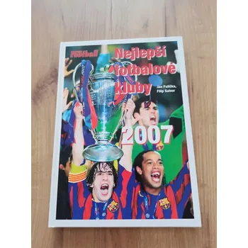 JAN PALIČKA, FILIP SAIVER - Nejlepší fotbalové kluby 2007 (Nejlepší fotbalové kluby 2007)